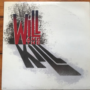 Will And The Kill - Will And The Kill - 1988