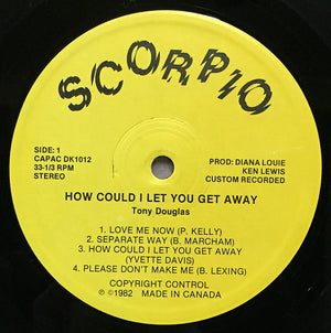 Tony Douglas (2) - How Could I Let You Get Away