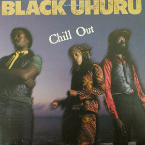 Black Uhuru - Chill Out - 1982