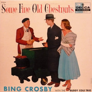Bing Crosby With Buddy Cole Trio, The - Some Fine Old Chestnuts - 1957