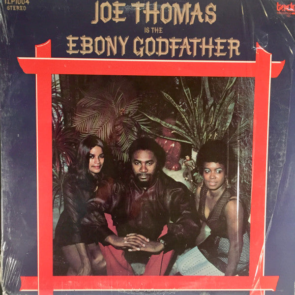 Joe Thomas - Is The Ebony Godfather -