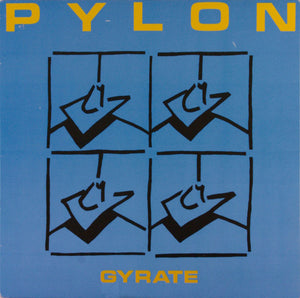 Pylon - Gyrate - 1980