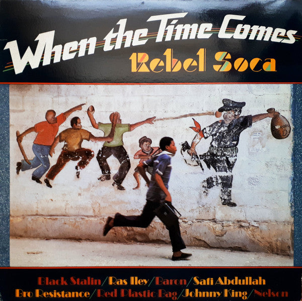 Various - When The Time Comes: Rebel Soca