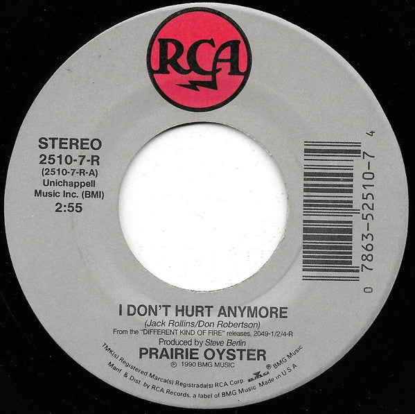 Prairie Oyster - I Don't Hurt Anymore / But You Said