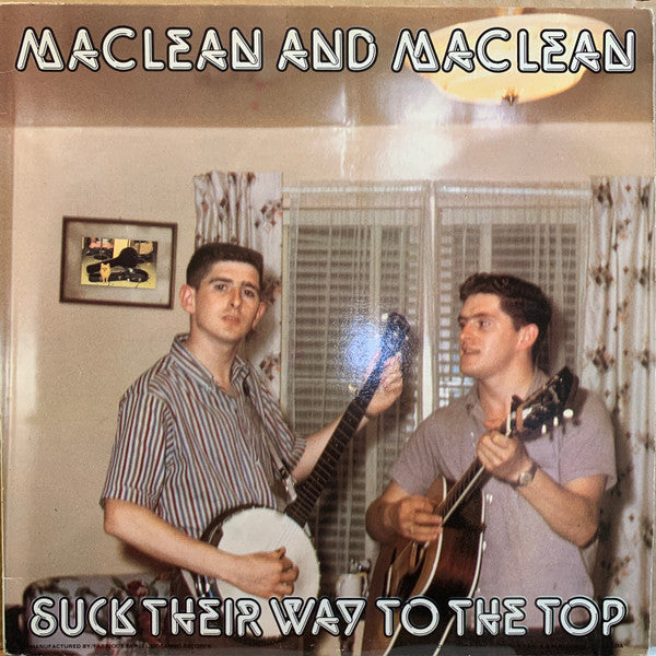 Maclean And Maclean - Suck Their Way To The Top / Take The 'O' Out Of Country