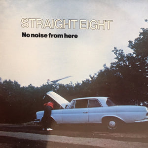 Straight Eight - No Noise From Here