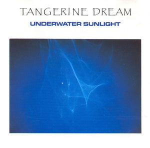 Tangerine Dream - Underwater Sunlight - 1986