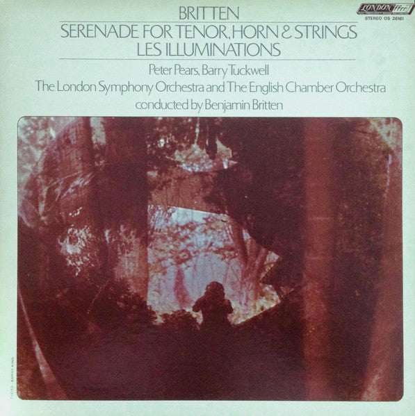 Benjamin Britten, Peter Pears, Barry Tuckwell, London Symphony Orchestra, English Chamber Orchestra - Serenade For Tenor, Horn & Strings / Les Illuminations - 1967