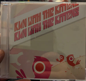 Run With The Kittens - Run with Kittens (CD) - 2006