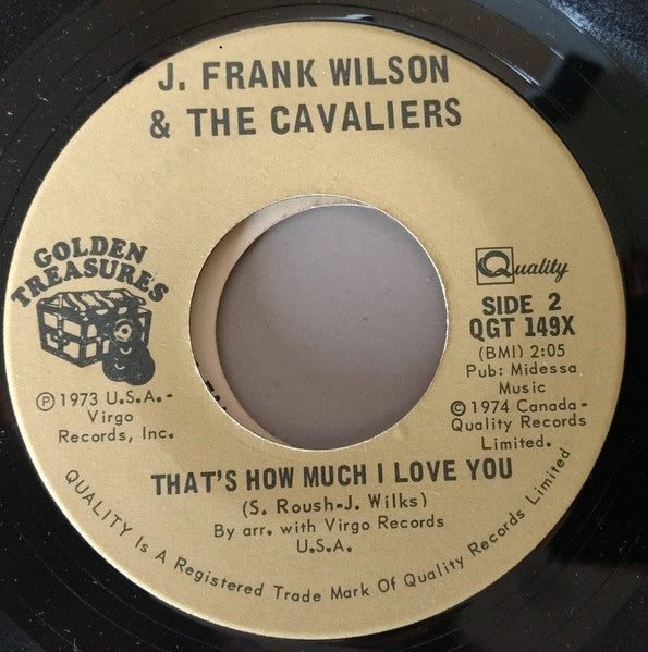 J. Frank Wilson And The Cavaliers - Last Kiss / That's How Much I Love You -