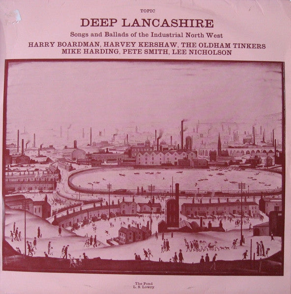 Various - Deep Lancashire Songs And Ballads Of The Industrial North West - 1968