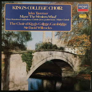 The King's College Choir Of Cambridge - Mass 'The Western Wind' / Dum Transisset Sabbatum / Christe Jesu Pastor Bone / Mater Christi