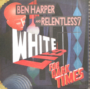 Ben Harper And Relentless7 - White Lies For Dark Times