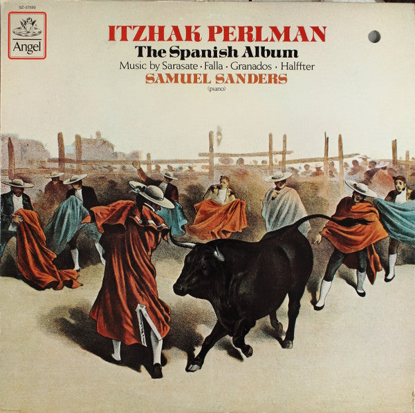 Itzhak Perlman, Samuel Sanders (2) : Pablo de Sarasate - Manuel De Falla - Enrique Granados - Ernesto Halffter - The Spanish Album - 1980