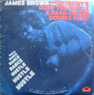 James Brown - Everybody's Doin' The Hustle & Dead On The Double Bump - 1975