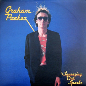 Graham Parker And The Rumour - Squeezing Out Sparks - 1979