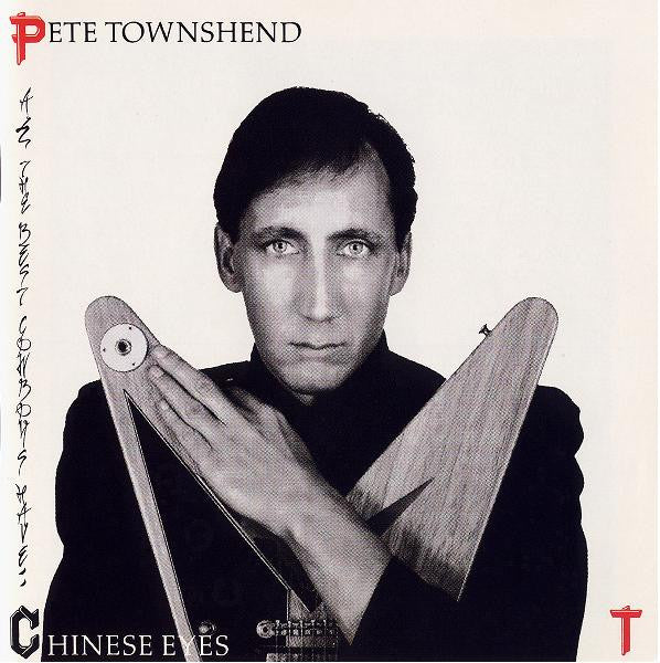 Pete Townshend - All The Best Cowboys Have Chinese Eyes