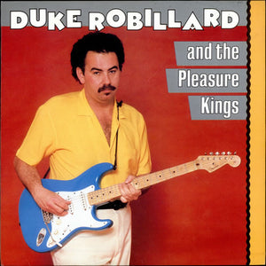 Duke Robillard And The Pleasure Kings - Duke Robillard And The Pleasure Kings - 1983