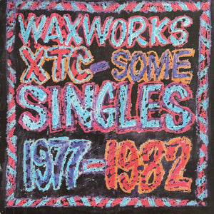 XTC - Waxworks: Some Singles 1977-1982 - 1982