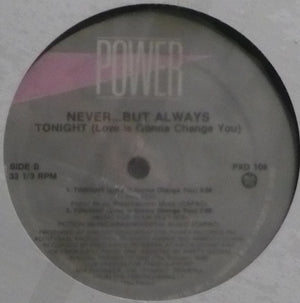 Never...But Always - Tonight (Love Is Gonna Change You) - 1988