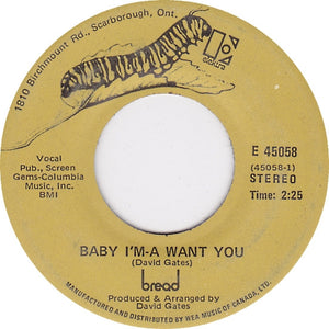 Bread - Baby I'm-A Want You / Everything I Own - 1972
