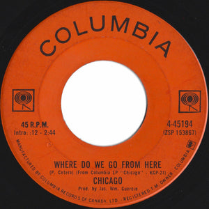 Chicago (2) - 25 Or 6 To 4 / Where Do We Go From Here
