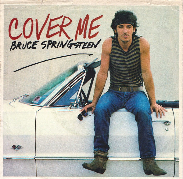 Bruce Springsteen - Cover Me / Jersey Girl - 1984