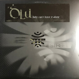 Olu (2) - Baby Can't Leave It Alone