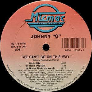Johnny O - We Can't Go On This Way Vinyl Record