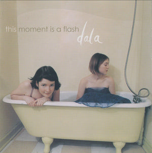 Dala - This Moment Is A Flash (CD) - 2005