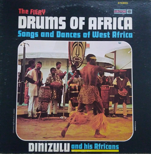 Dinizulu And His Africans - The Fiery Drums Of Africa: Songs And Dances