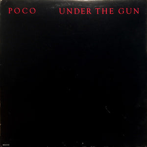 Poco - Under The Gun - 1980