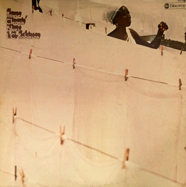 L.C. Robinson - House Cleanin' Blues - 1974