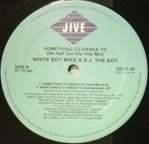 White Boy Mike & DJ The Boy - Something To Dance To - 1989