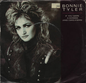 Bonnie Tyler - If You Were A Woman (And I Was A Man)
