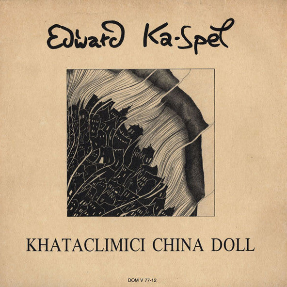 Edward Ka-Spel - Khataclimici China Doll