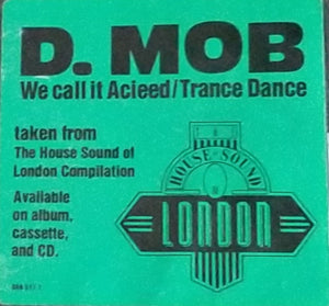 D Mob Featuring Gary Haisman - We Call It Acieed / Trance Dance - 1989