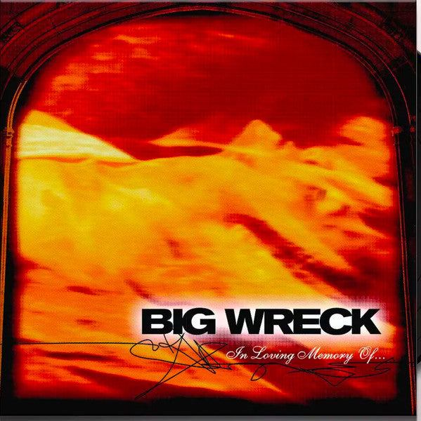 Big Wreck - In Loving Memory Of...