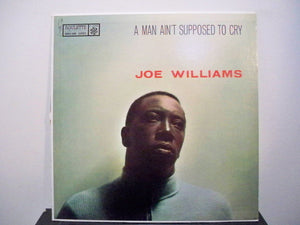 Joe Williams - A Man Ain't Supposed To Cry
