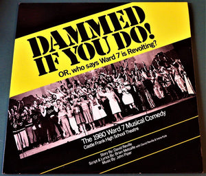 Castle Frank High School Theatre - Dammed If You Do! Or, Who Says Ward 7 Is Revolting? - 1980