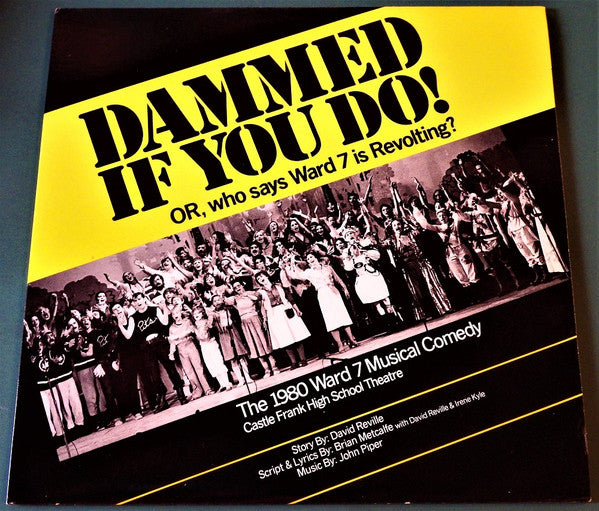 Castle Frank High School Theatre - Dammed If You Do! Or, Who Says Ward 7 Is Revolting? - 1980