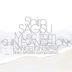 Shiro Sagisu - Music From "Shin Evangelion" Evangelion: 3.0+1.0
