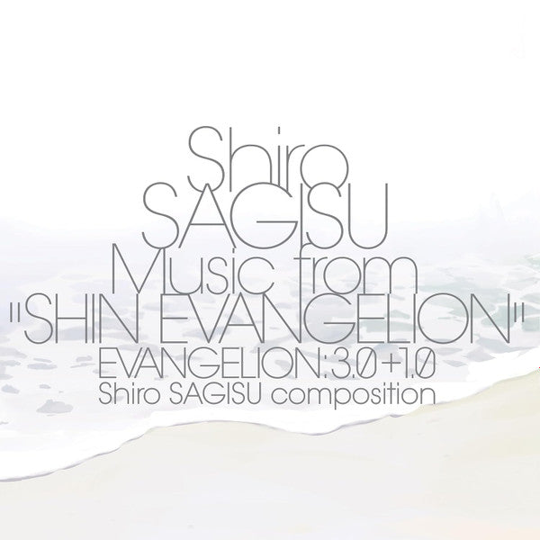 Shiro Sagisu - Music From "Shin Evangelion" Evangelion: 3.0+1.0