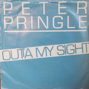 Peter Pringle - Outta My Sight/Why We Do What We Do - 1982
