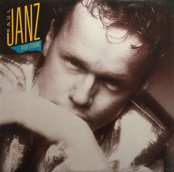 Paul Janz - High Strung - 1985