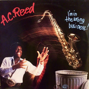 A.C. Reed - I'm In The Wrong Business - 1987