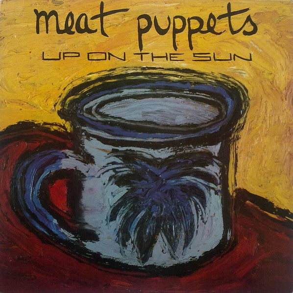 Meat Puppets - Up On The Sun - 1985