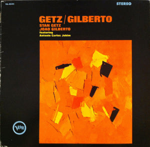 Stan Getz / João Gilberto Featuring Antonio Carlos Jobim - Getz / Gilberto - 1973
