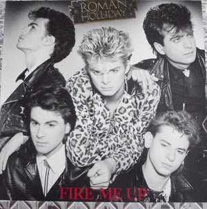 Roman Holliday - Fire Me Up - 1984