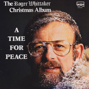 Roger Whittaker - A Time For Peace (The Roger Whittaker Christmas Album) - 1976